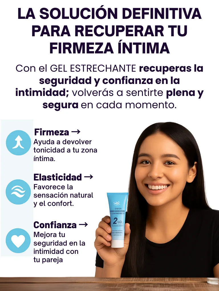 Antes y después del gel estrechante